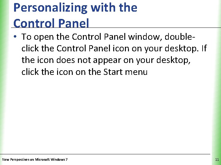 Personalizing with the Control Panel XP • To open the Control Panel window, doubleclick