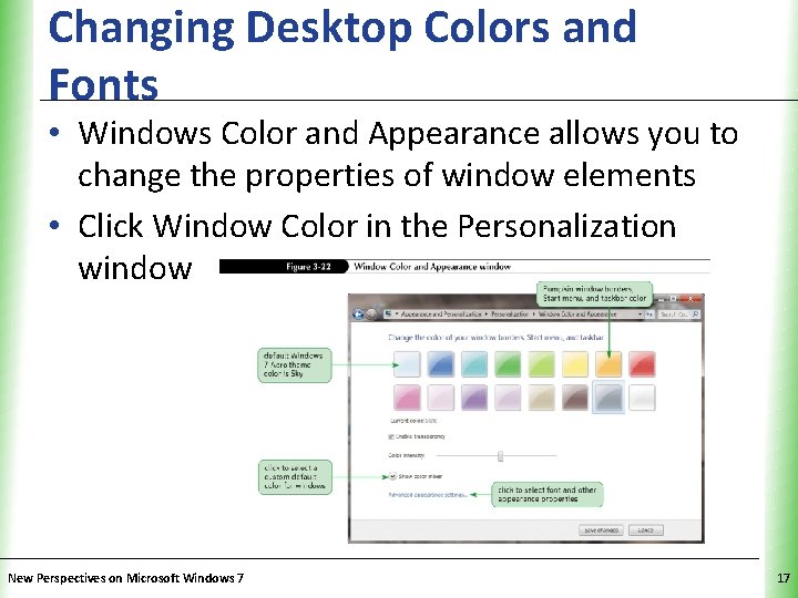 Changing Desktop Colors and Fonts XP • Windows Color and Appearance allows you to