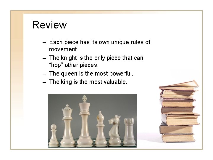 Review – Each piece has its own unique rules of movement. – The knight Review – Each piece has its own unique rules of movement. – The knight