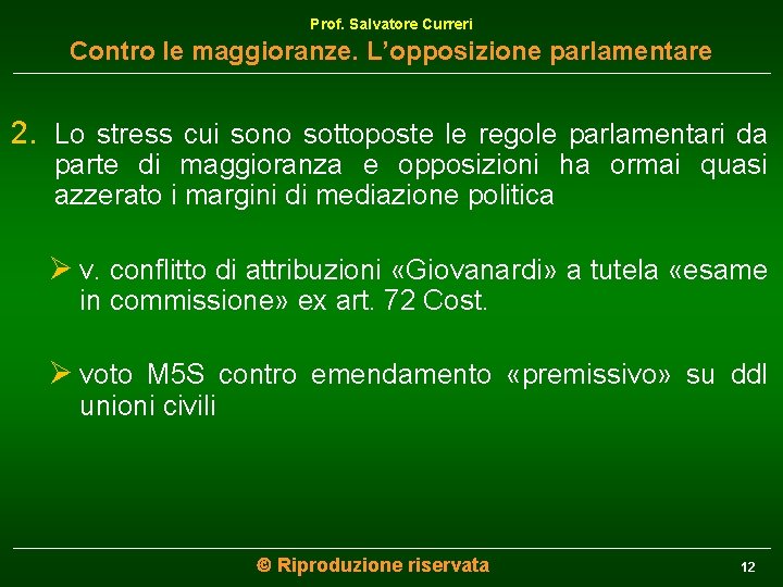 Prof. Salvatore Curreri Contro le maggioranze. L’opposizione parlamentare 2. Lo stress cui sono sottoposte