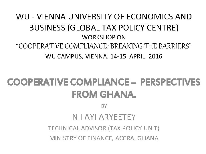 WU - VIENNA UNIVERSITY OF ECONOMICS AND BUSINESS (GLOBAL TAX POLICY CENTRE) WORKSHOP ON