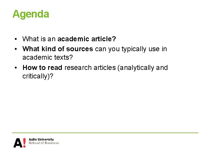 Agenda • What is an academic article? • What kind of sources can you Agenda • What is an academic article? • What kind of sources can you