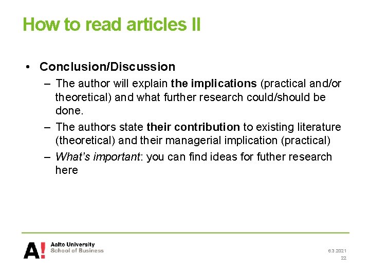 How to read articles II • Conclusion/Discussion – The author will explain the implications How to read articles II • Conclusion/Discussion – The author will explain the implications
