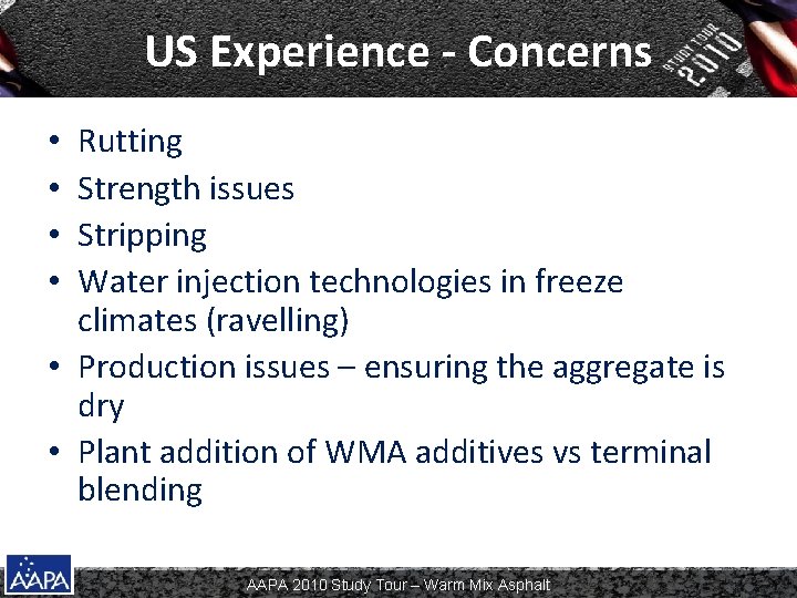 US Experience - Concerns Rutting Strength issues Stripping Water injection technologies in freeze climates