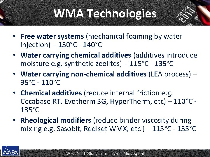 WMA Technologies • Free water systems (mechanical foaming by water injection) – 130°C -
