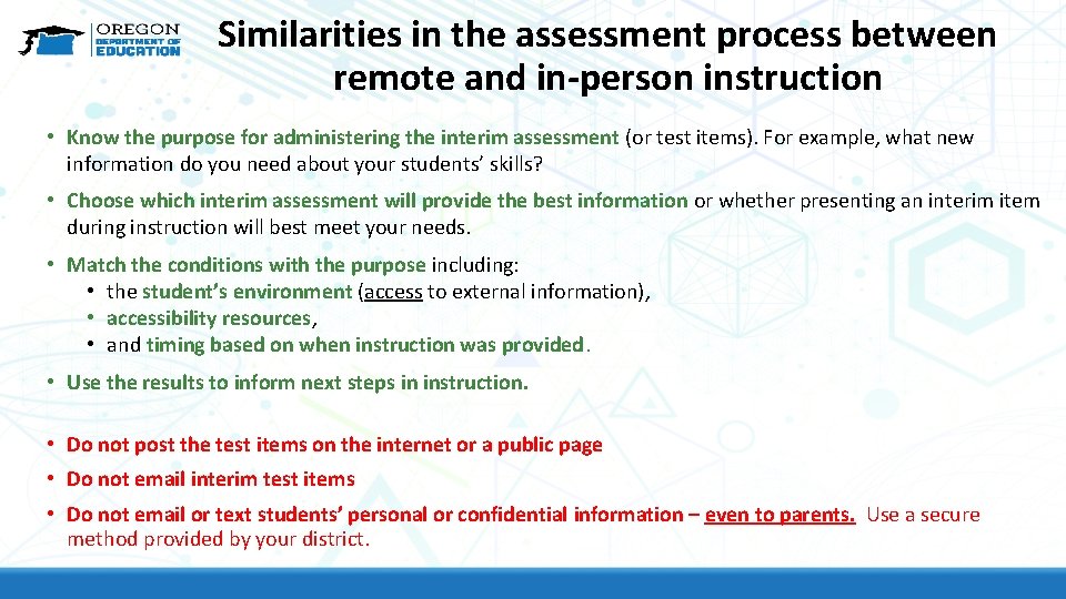 Similarities in the assessment process between remote and in-person instruction • Know the purpose