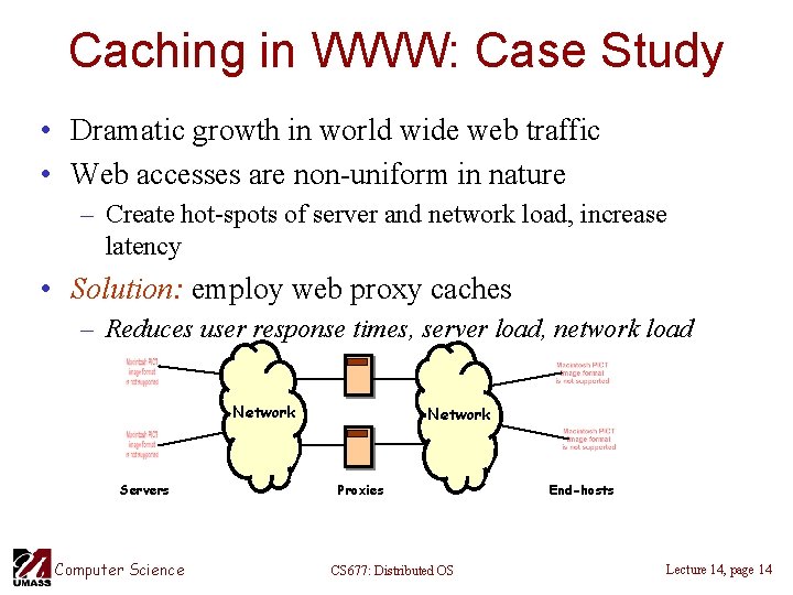 Caching in WWW: Case Study • Dramatic growth in world wide web traffic •