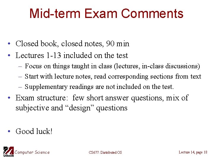 Mid-term Exam Comments • Closed book, closed notes, 90 min • Lectures 1 -13