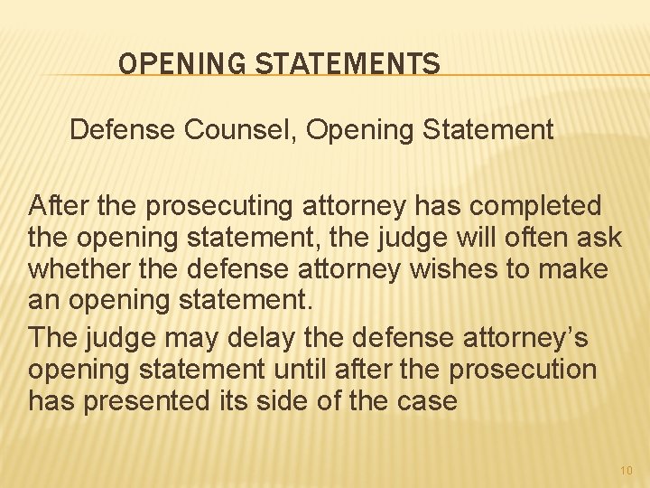 OPENING STATEMENTS Defense Counsel, Opening Statement After the prosecuting attorney has completed the opening