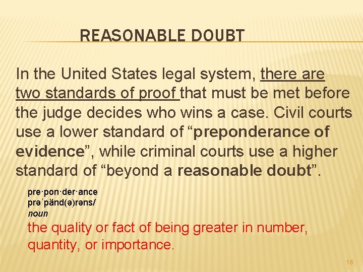 REASONABLE DOUBT In the United States legal system, there are two standards of proof