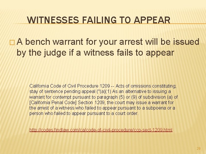 WITNESSES FAILING TO APPEAR � A bench warrant for your arrest will be issued