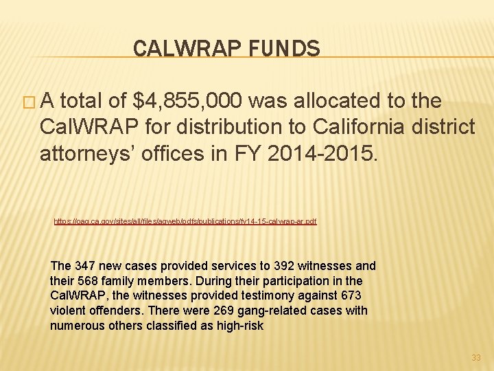 CALWRAP FUNDS � A total of $4, 855, 000 was allocated to the Cal.