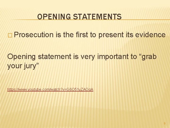 OPENING STATEMENTS � Prosecution is the first to present its evidence Opening statement is