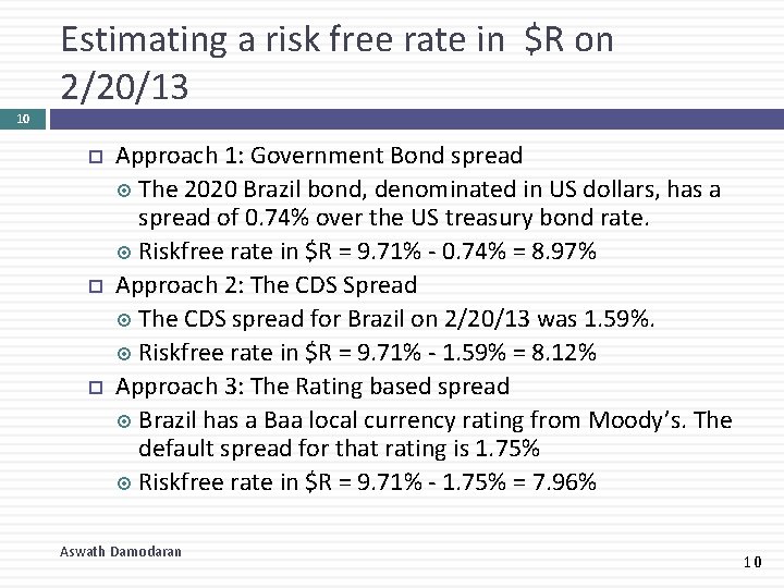 Estimating a risk free rate in $R on 2/20/13 10 Approach 1: Government Bond