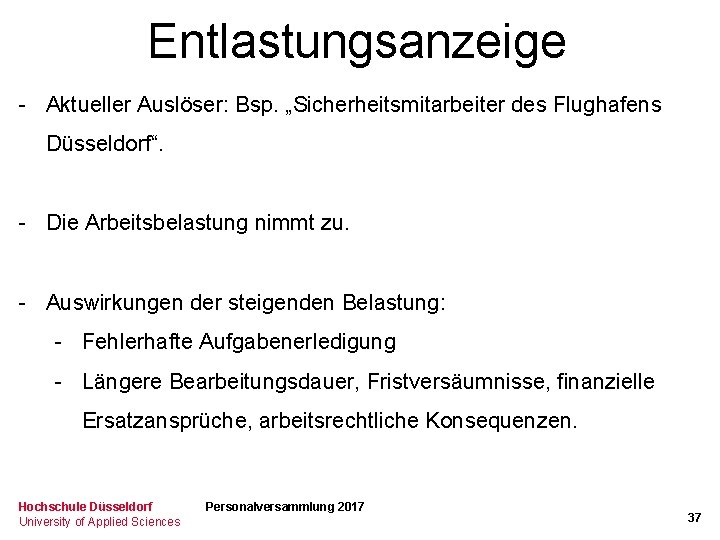 Entlastungsanzeige - Aktueller Auslöser: Bsp. „Sicherheitsmitarbeiter des Flughafens Düsseldorf“. - Die Arbeitsbelastung nimmt zu.