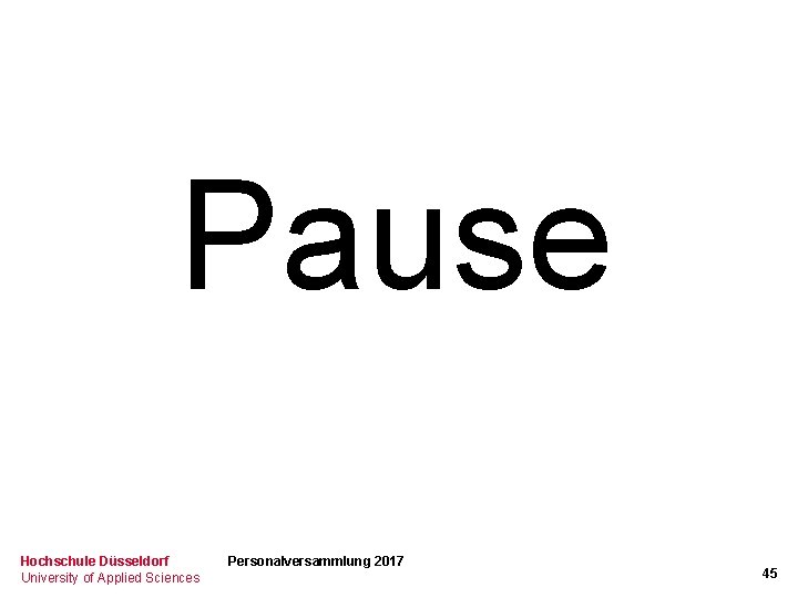 Pause Hochschule Düsseldorf University of Applied Sciences Personalversammlung 2017 45 