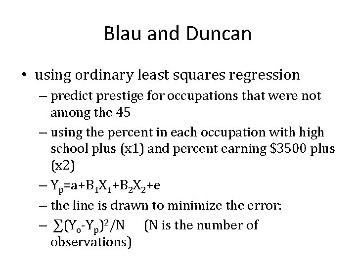 Blau and Duncan • using ordinary least squares regression – predict prestige for occupations