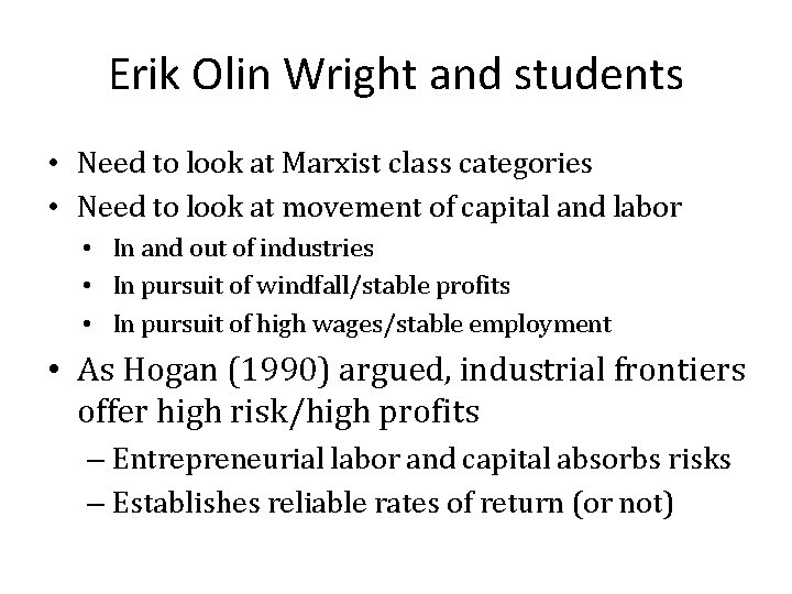 Erik Olin Wright and students • Need to look at Marxist class categories •