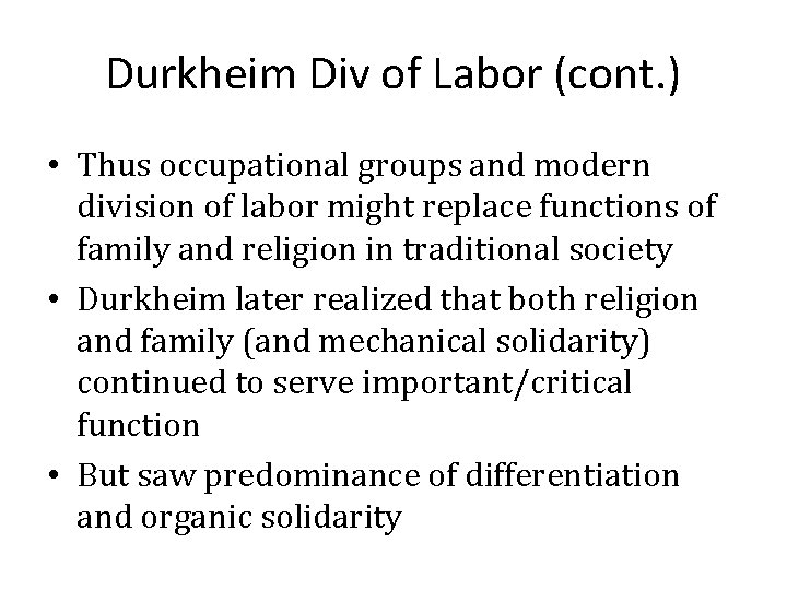 Durkheim Div of Labor (cont. ) • Thus occupational groups and modern division of