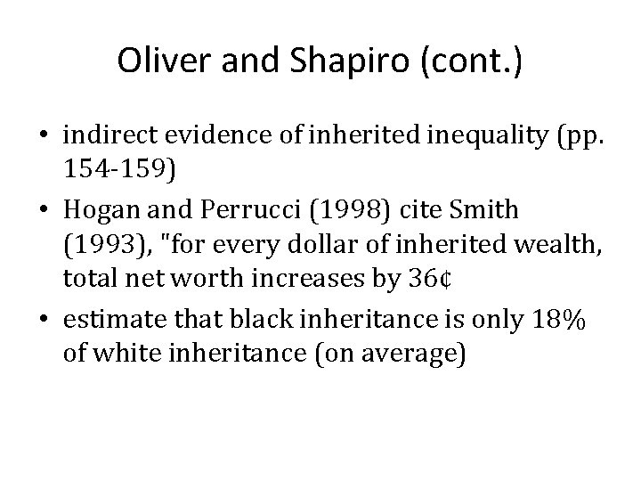 Oliver and Shapiro (cont. ) • indirect evidence of inherited inequality (pp. 154 -159)