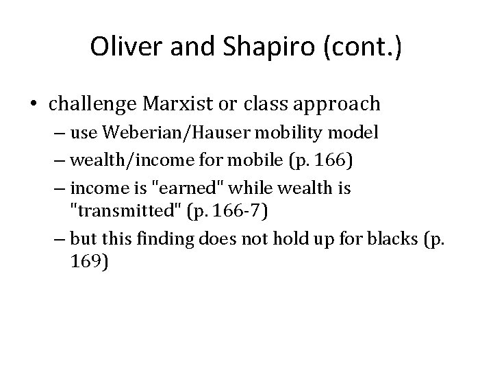 Oliver and Shapiro (cont. ) • challenge Marxist or class approach – use Weberian/Hauser