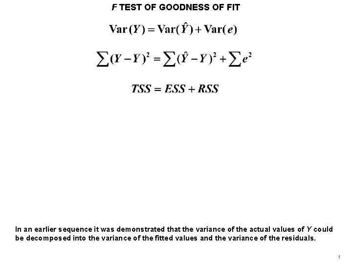 F TEST OF GOODNESS OF FIT In an earlier sequence it was demonstrated that