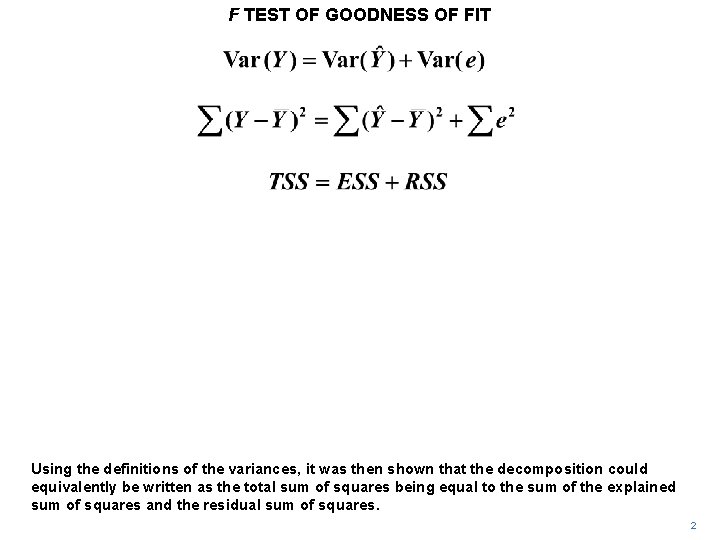 F TEST OF GOODNESS OF FIT Using the definitions of the variances, it was