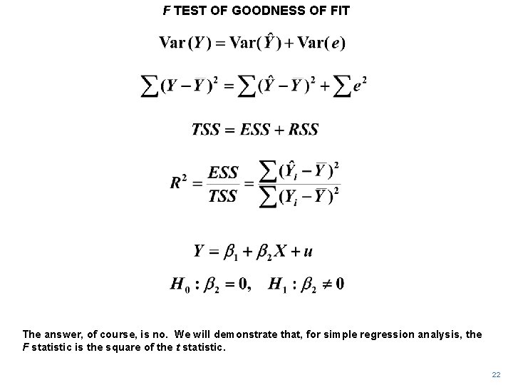 F TEST OF GOODNESS OF FIT The answer, of course, is no. We will