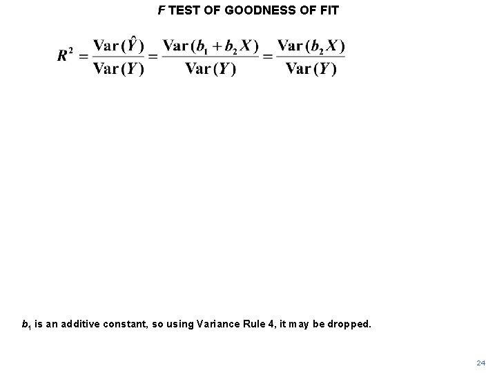 F TEST OF GOODNESS OF FIT b 1 is an additive constant, so using