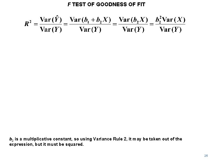 F TEST OF GOODNESS OF FIT b 2 is a multiplicative constant, so using