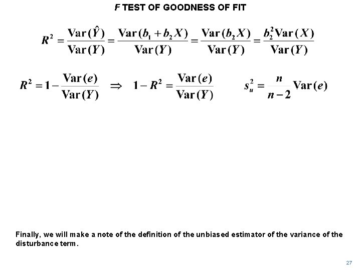 F TEST OF GOODNESS OF FIT Finally, we will make a note of the