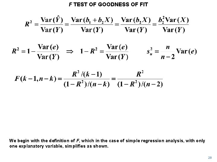 F TEST OF GOODNESS OF FIT We begin with the definition of F, which