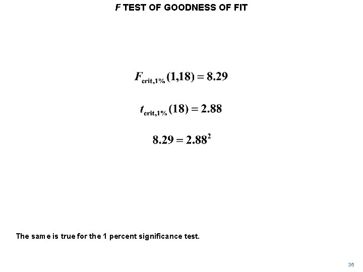 F TEST OF GOODNESS OF FIT The same is true for the 1 percent