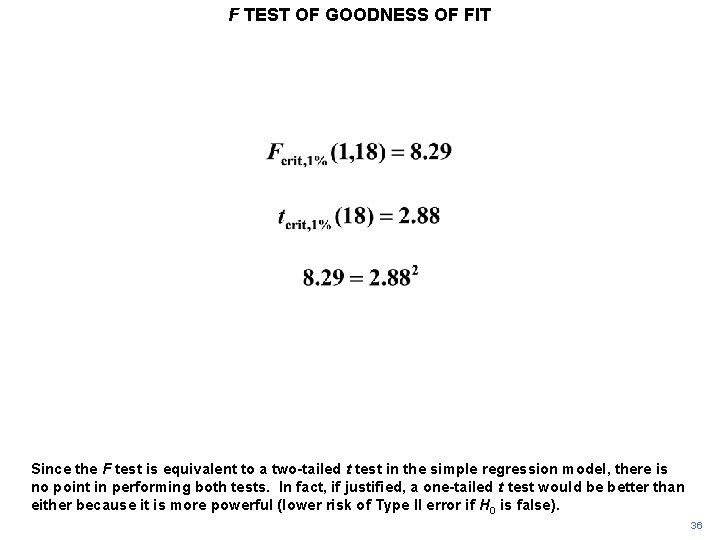 F TEST OF GOODNESS OF FIT Since the F test is equivalent to a
