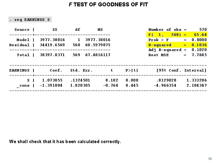 F TEST OF GOODNESS OF FIT. reg EARNINGS S Source | SS df MS