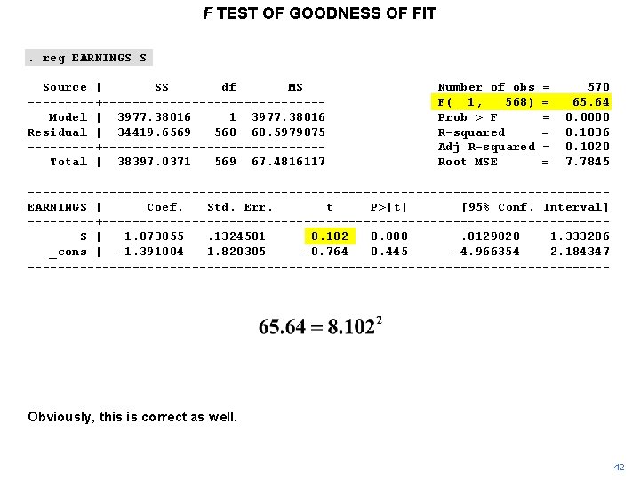 F TEST OF GOODNESS OF FIT. reg EARNINGS S Source | SS df MS