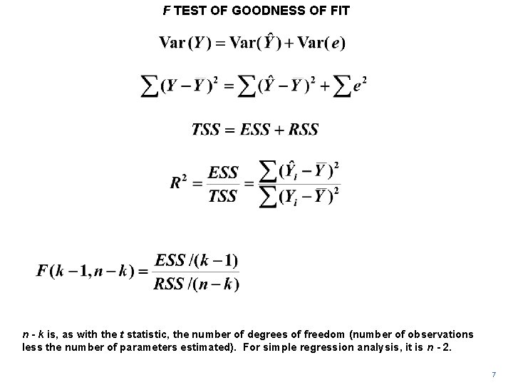 F TEST OF GOODNESS OF FIT n - k is, as with the t