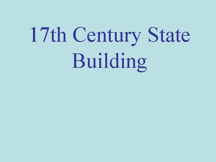 17 th Century State Building 