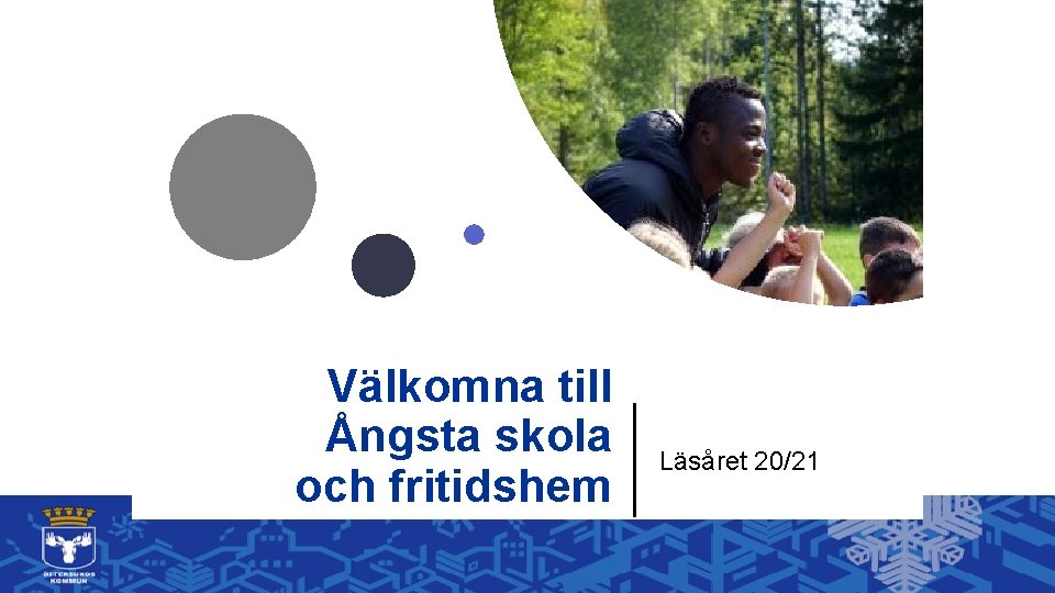 Välkomna till Ångsta skola och fritidshem Läsåret 20/21 