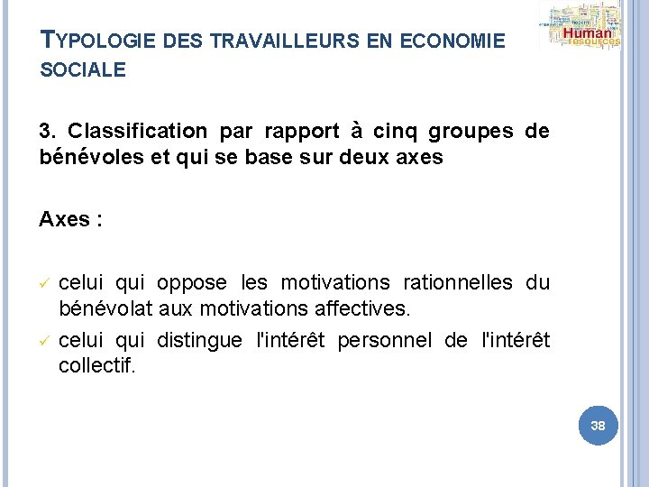 TYPOLOGIE DES TRAVAILLEURS EN ECONOMIE SOCIALE 3. Classification par rapport à cinq groupes de