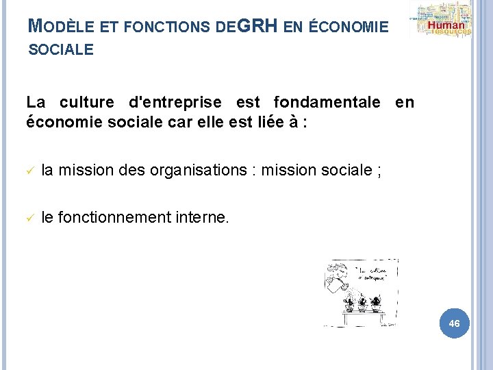 MODÈLE ET FONCTIONS DE GRH EN ÉCONOMIE SOCIALE La culture d'entreprise est fondamentale en