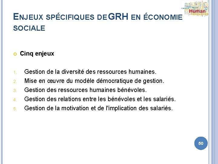 ENJEUX SPÉCIFIQUES DE GRH EN ÉCONOMIE SOCIALE 1. 2. 3. 4. 5. Cinq enjeux