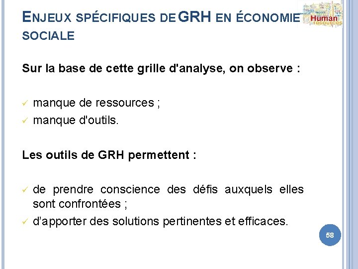 ENJEUX SPÉCIFIQUES DE GRH EN ÉCONOMIE SOCIALE Sur la base de cette grille d'analyse,