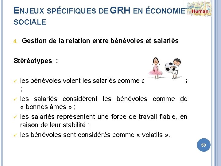 ENJEUX SPÉCIFIQUES DE GRH EN ÉCONOMIE SOCIALE 4. Gestion de la relation entre bénévoles