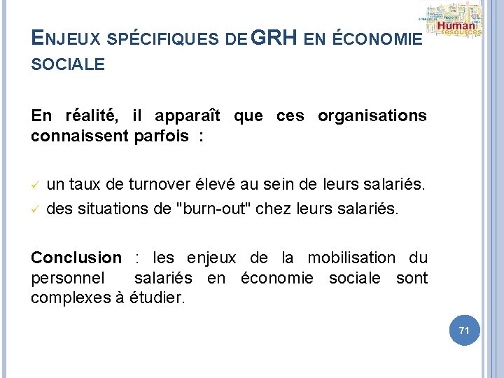 ENJEUX SPÉCIFIQUES DE GRH EN ÉCONOMIE SOCIALE En réalité, il apparaît que ces organisations