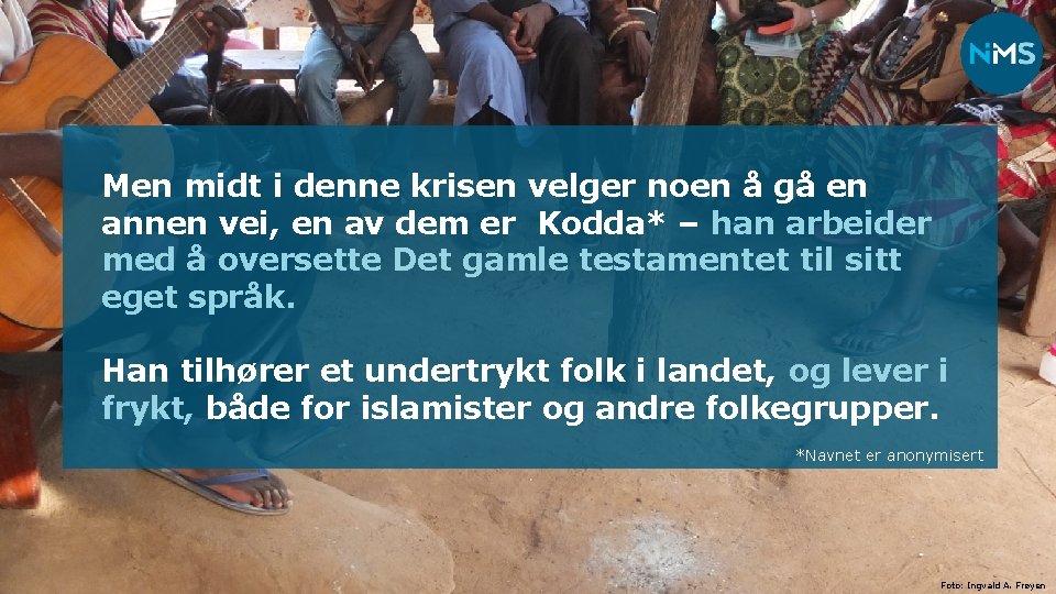 Men midt i denne krisen velger noen å gå en annen vei, en av