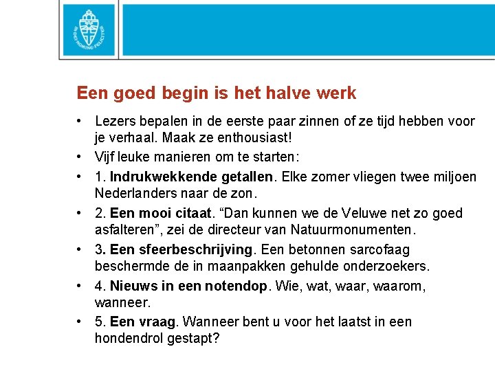 Een goed begin is het halve werk • Lezers bepalen in de eerste paar Een goed begin is het halve werk • Lezers bepalen in de eerste paar