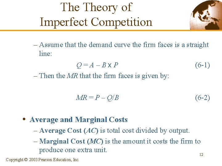 The Theory of Imperfect Competition – Assume that the demand curve the firm faces