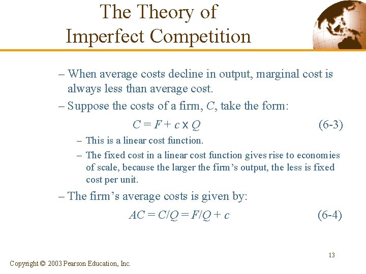 The Theory of Imperfect Competition – When average costs decline in output, marginal cost