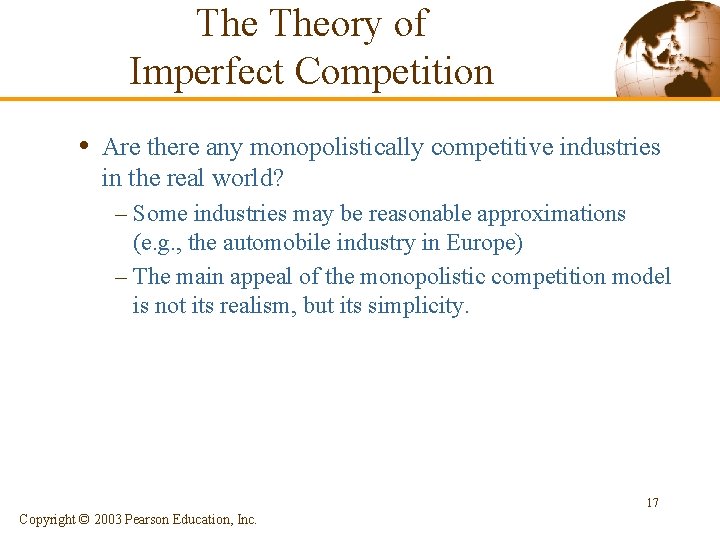 The Theory of Imperfect Competition • Are there any monopolistically competitive industries in the